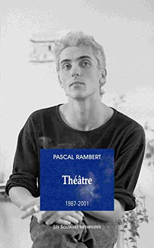 Théâtre 1987-2001: LE RÉVEIL, JOHN & MARY, DE MES PROPRES MAINS, RACE, LE DÉBUT DE L'A. (1) von SOLITAIRES INT