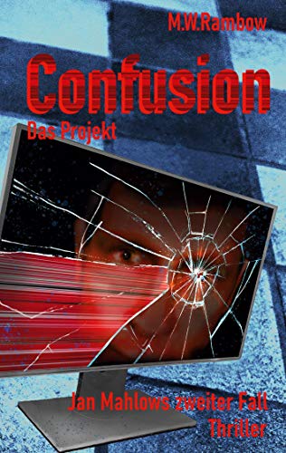 Confusion - Das Projekt: Jan Mahlows zweiter Fall von Books on Demand GmbH