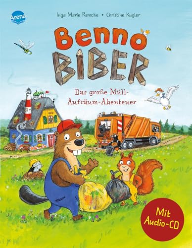 Benno Biber. Das große Müll-Aufräum-Abenteuer: Sachbilderbuch über Umwelt, Natur und Tiere mit Audio-CD für Kindergarten und Grundschule