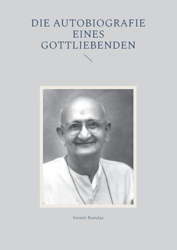 Die Autobiografie eines Gottliebenden von Books on Demand