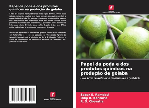 Papel da poda e dos produtos químicos na produção de goiaba: Uma forma de melhorar o rendimento e a qualidade von Edições Nosso Conhecimento