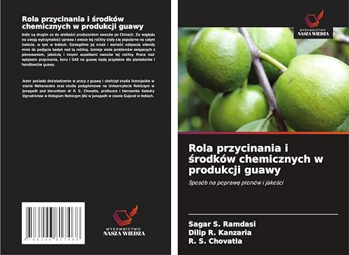 Rola przycinania i ¿rodków chemicznych w produkcji guawy: Sposób na popraw¿ plonów i jako¿ci von Wydawnictwo Nasza Wiedza