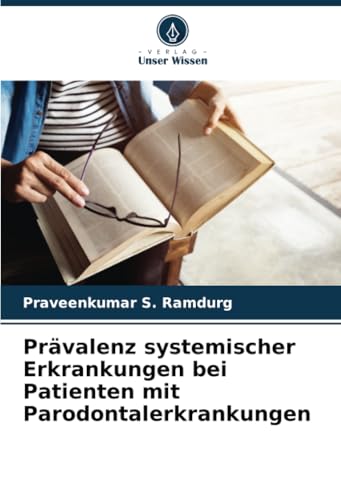Prävalenz systemischer Erkrankungen bei Patienten mit Parodontalerkrankungen von Verlag Unser Wissen