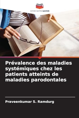 Prévalence des maladies systémiques chez les patients atteints de maladies parodontales von Editions Notre Savoir