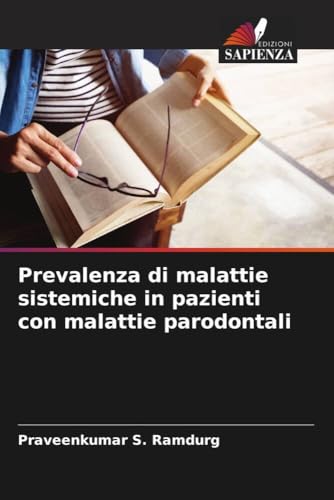 Prevalenza di malattie sistemiche in pazienti con malattie parodontali von Edizioni Sapienza