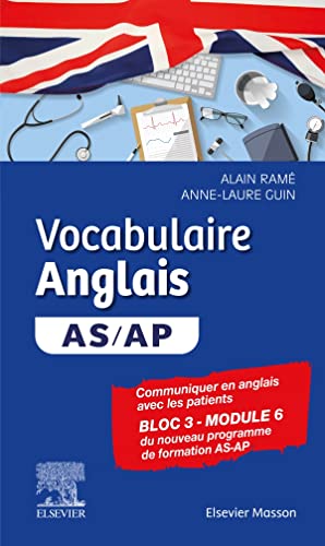 Vocabulaire Anglais AS/AP: Communiquer efficacement avec les patients / Bloc 3 Module 6 von MASSON