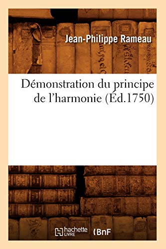 Démonstration du principe de l'harmonie (Éd.1750) (Arts) von Hachette Livre - BNF