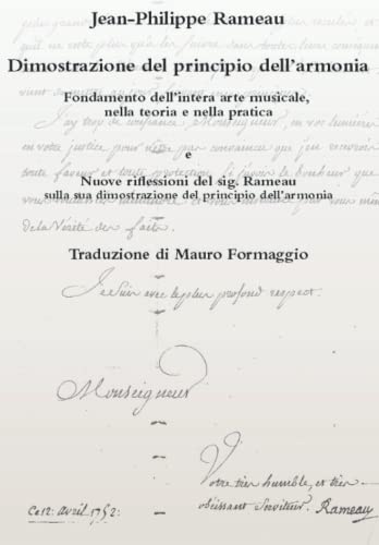 Dimostrazione del principio dell'armonia e Nuove riflessioni del sig. Rameau sulla sua dimostrazione del principio dell'armonia: Fondamento dell'intera arte musicale, nella teoria e nella pratica