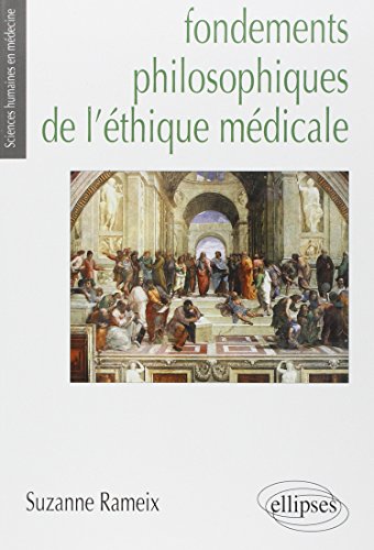 Fondements philosophiques de l'éthique médicale (Sciences humaines en médecine) von ELLIPSES