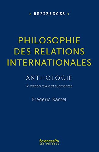 Philosophie des relations internationales - 3e édition revue: Anthologie Philosophie des relations internationales - 3e édition revue: Anthologie von SCIENCES PO