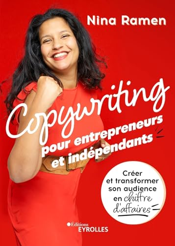 Copywriting pour entrepreneurs et indépendants: Créer et transformer son audience en chiffre d'affaires von EYROLLES