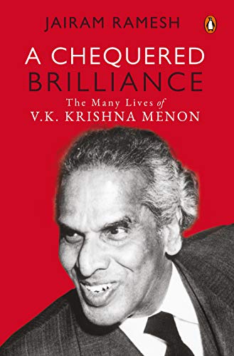 A Chequered Brilliance: The Many Lives of V. K. Krishna Menon