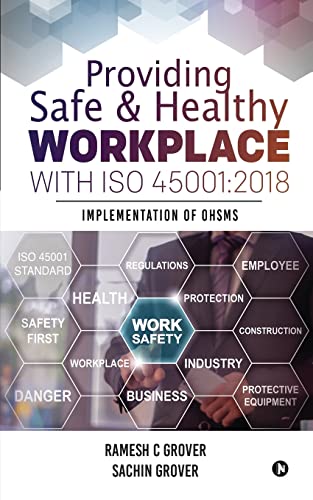 Providing Safe & Healthy Workplace with ISO 45001:2018: Implementation of OHSMS von Notion Press