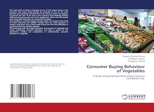 Consumer Buying Behaviour of Vegetables: A Study among National Retail Chains Stores in Coimbatore City von LAP LAMBERT Academic Publishing