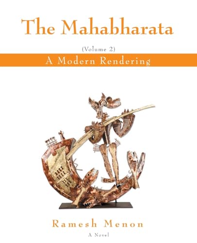 THE MAHABHARATA: A Modern Rendering, Vol 2