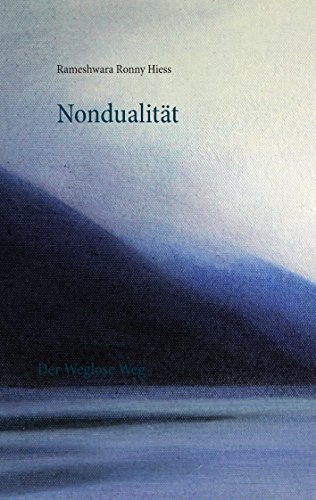 Nondualität: Der Weglose Weg