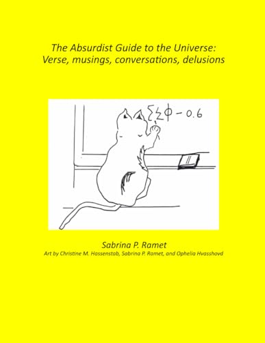 The Absurdist Guide to the Universe: Verse, musings, conversations, delusions von Independently published