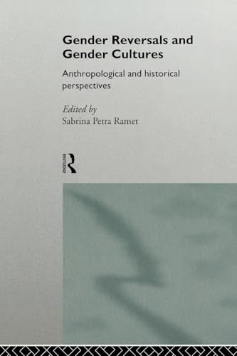 Gender Reversals and Gender Cultures: Anthropological and Historical Perspectives von Routledge