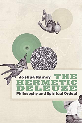 The Hermetic Deleuze: Philosophy and Spiritual Ordeal (New Slant: Religion, Politics, and Ontology) von Duke University Press