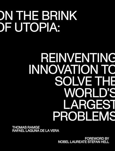 On the Brink of Utopia: Reinventing Innovation to Solve the World's Largest Problems (Strong Ideas) von The MIT Press