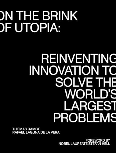 On the Brink of Utopia: Reinventing Innovation to Solve the World's Largest Problems (Strong Ideas) von MIT Press