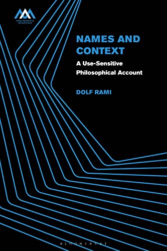 Names and Context: A Use-Sensitive Philosophical Account (Mind, Meaning and Metaphysics) von Bloomsbury Academic
