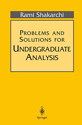 Problems and Solutions for Undergraduate Analysis (Undergraduate Texts in Mathematics) von Springer