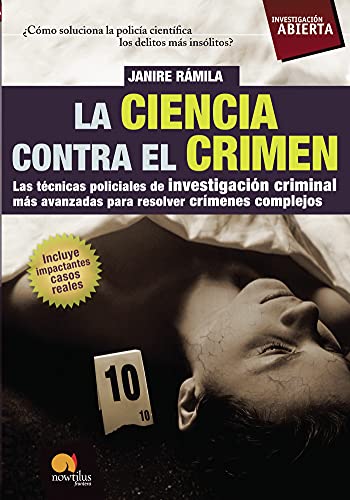 La Ciencia Contra El Crimen (Spanish Edition): (Versión sin solapas) (Investigación Abierta) von Ediciones Nowtilus