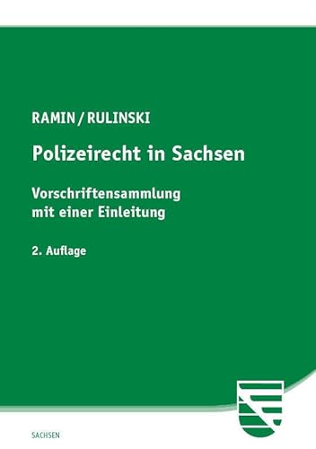 Polizeirecht in Sachsen: Vorschriftensammlung mit einer Einleitung Polizeirecht in Sachsen: Vorschriftensammlung mit einer Einleitung von SV SAXONIA