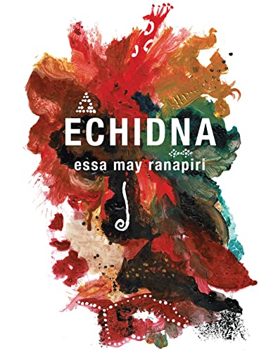 Echidna or The Many Adventures of Hinekakahirua as She Tries to Find Her Place in a Colonised World: Included Throughout Is the Story of Maui-potiki & Prometheus