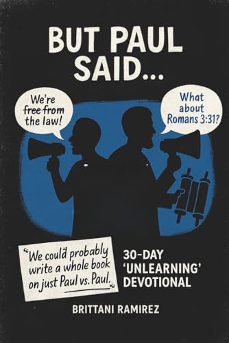 But Paul Said...: A 30-Day Unlearning Devotional for Christians Hungry for Truth von Independently published