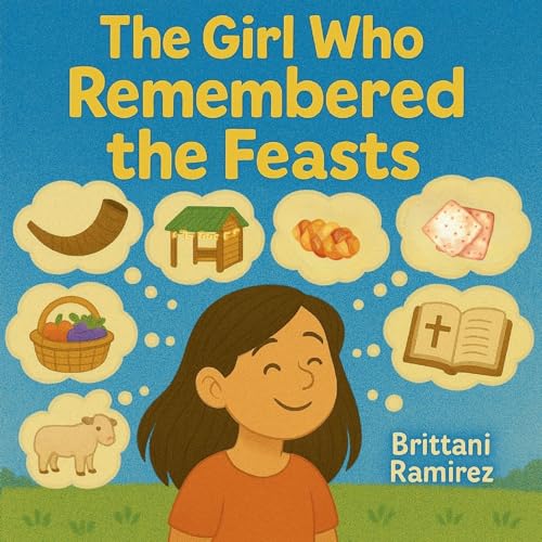 The Girl Who Remembered The Feasts von Scribbles and Scriptures