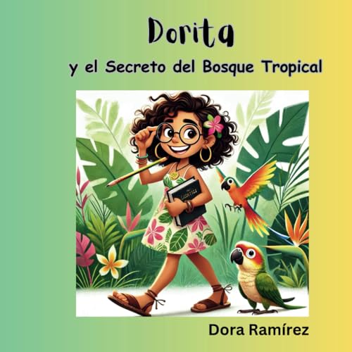 Dorita y el Secreto del Bosque Tropical von Independently published