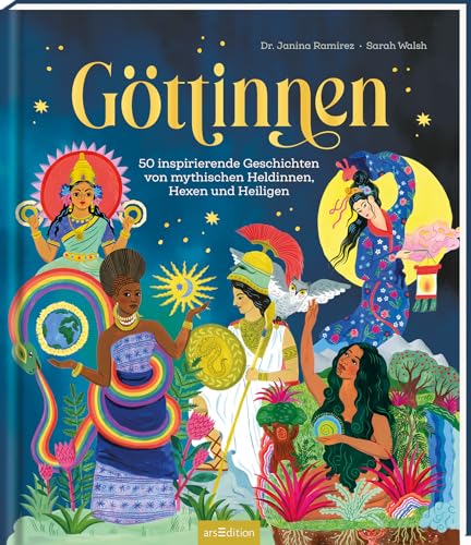 Göttinnen: 50 inspirierende Geschichten von mythischen Heldinnen, Hexen und Heiligen von Ars Edition