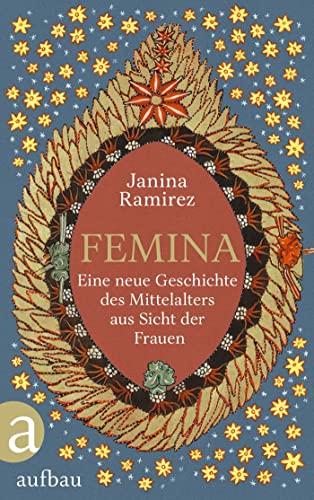 Femina: Eine neue Geschichte des Mittelalters aus Sicht der Frauen von Aufbau