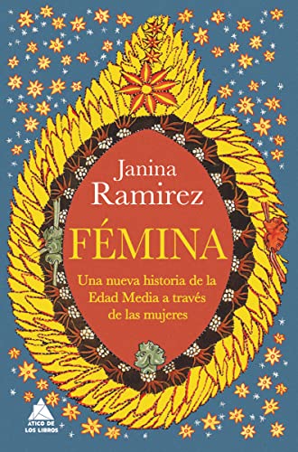 Fémina: Una nueva historia de la Edad Media a través de las mujeres von ATICO DE LOS LIBROS (UDL)
