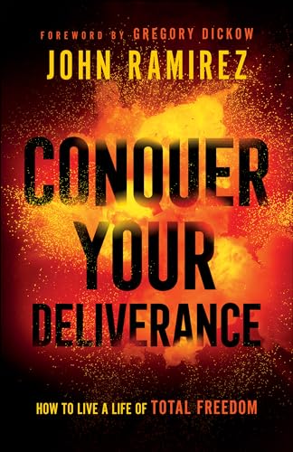 Conquer Your Deliverance: How to Live a Life of Total Freedom von Chosen Books