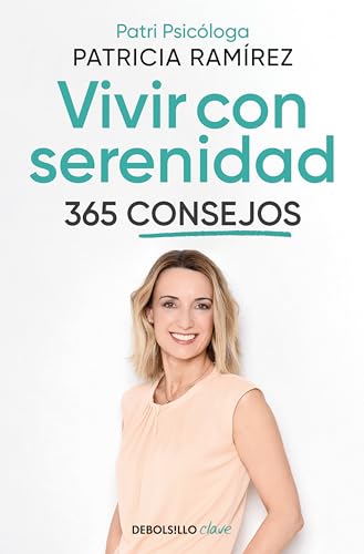 Vivir con serenidad. 365 consejos (Clave) von DEBOLSILLO