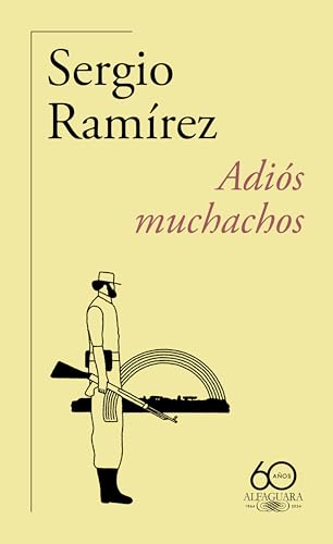 Adiós muchachos (60.º aniversario de Alfaguara): Una memoria de la revolucion sandinista (Hispánica) von ALFAGUARA