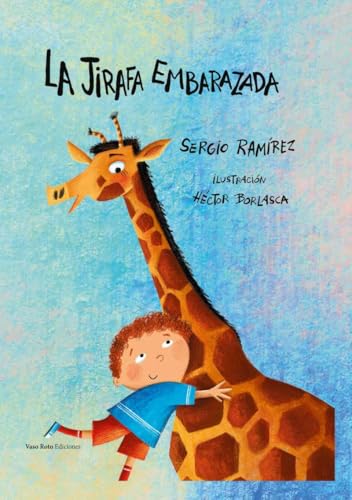 La jirafa embarazada (Infantil, Band 3) von VASO ROTO EDICIONES