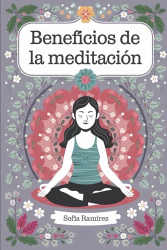 Beneficios de la meditación: Cómo sentirte mejor en pocos minutos al día von Independently published