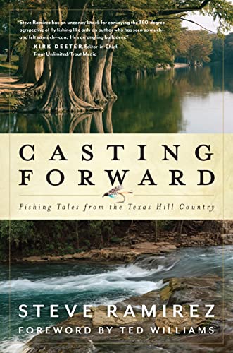 Casting Forward: Fishing Tales from the Texas Hill Country von Lyons Press
