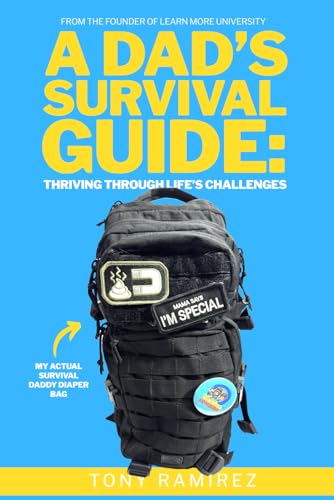 A Dad's Survival Guide: Thriving Through Life's Challenges von Independently published