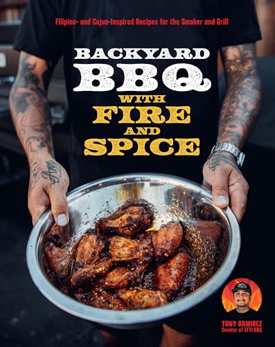 Backyard BBQ with Fire and Spice: Filipino- and Cajun-Inspired Recipes for the Smoker and Grill von Harvard Common Press