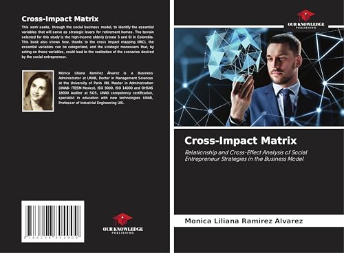 Cross-Impact Matrix: Relationship and Cross-Effect Analysis of Social Entrepreneur Strategies in the Business Model von Our Knowledge Publishing