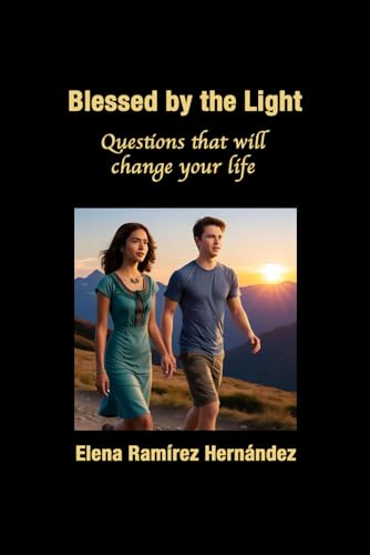 Blessed by the Light: Questions that will change your life von Independently published