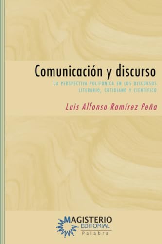 Comunicación y discurso: La perspectiva polifónica en los discursos literario, cotidiano y científico Comunicación y discurso: La perspectiva polifónica en los discursos literario, cotidiano y científico von Cooperativa Editorial Magisterio