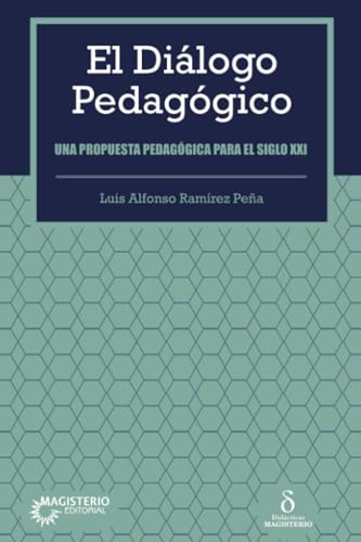 El diálogo Pedagógico El diálogo Pedagógico von Cooperativa Editorial Magisterio