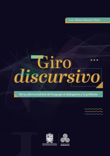 Giro discursivo: De la referencialidad del lenguaje al dialogismo y la polifonía von Universidad Distrital Francisco José de Caldas