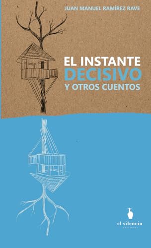 El instante decisivo y otros cuentos von Ediciones EL Silencio